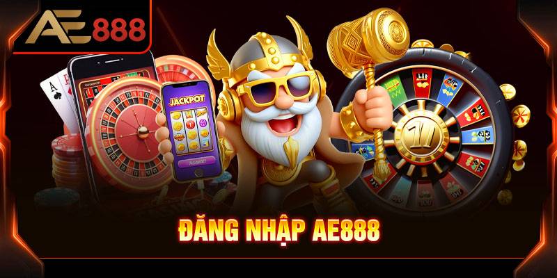 Huong Dan Chi Tiet Dang Nhap Ae888 An Toan Choi Nhanh