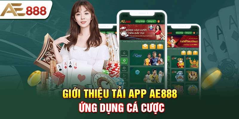 Tải App Ae888 Trên iOS Và APK – Hướng Dẫn Cài Đặt Nhanh, An Toàn